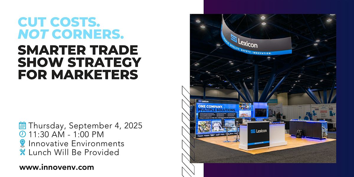 Smarter Ways to Cut Trade Show Costs Without Cutting Impact, 4 September | Event in Houston | AllEvents