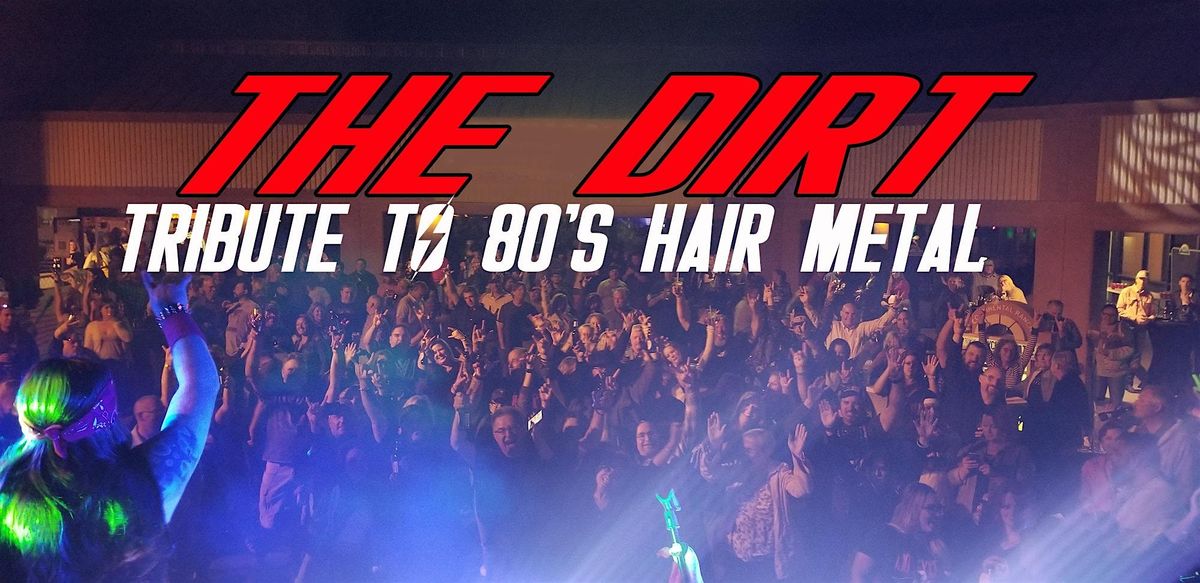The DIRT * TRIBUTE TO 80's HAIR METAL, 12 July | Event in Grand Junction | AllEvents
