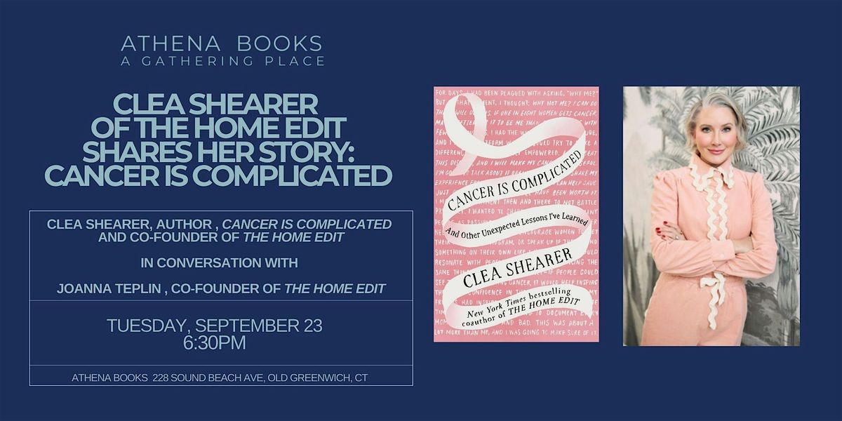 "Cancer is Complicated" with Clea Shearer of The Home Edit, 23 September | Event in Greenwich | AllEvents
