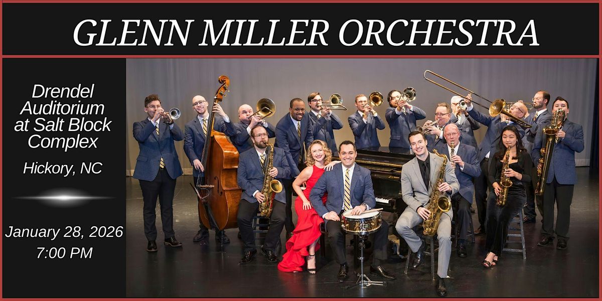 Glenn Miller Orchestra Concert - Drendel Auditorium @ SALT Block Complex, 28 January | Event in Hickory | AllEvents