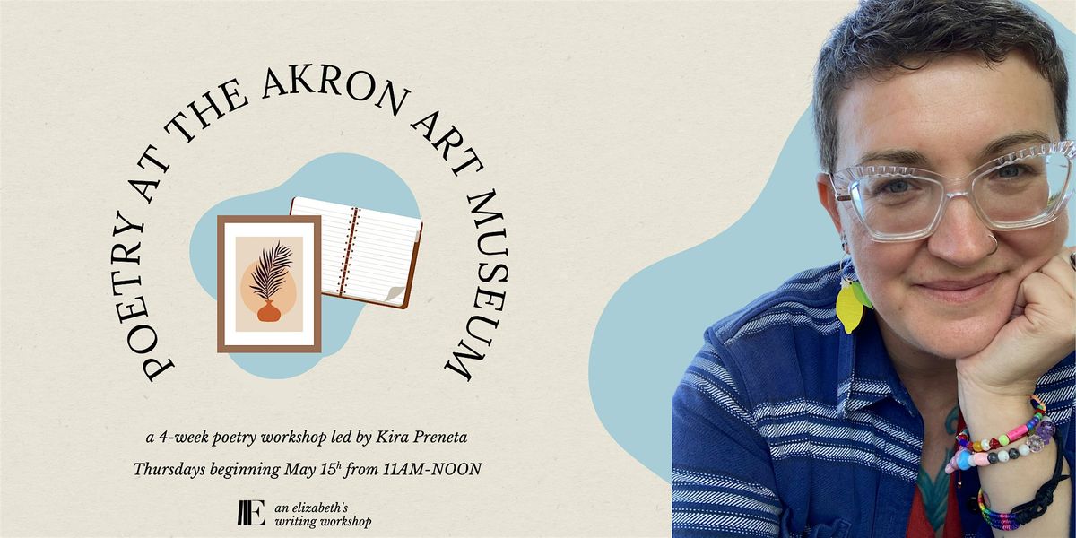 Poetry at the Akron Art Museum facilitated by Kira Preneta, 15 May | Event in Akron | AllEvents
