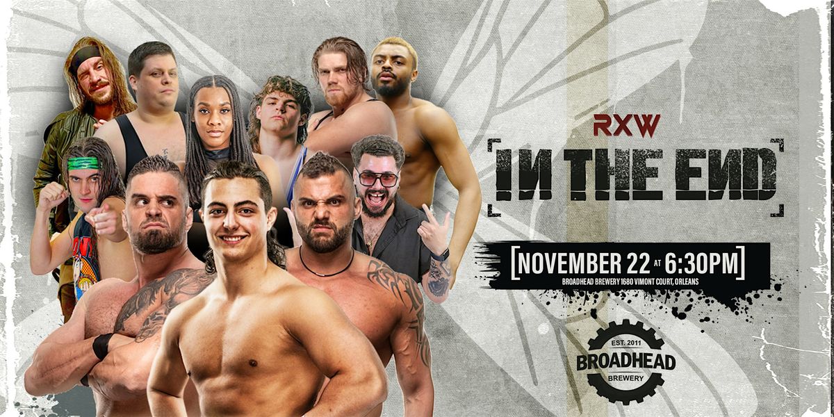 Remix Wrestling Presents...Broadhead: In the End, 22 November | Event in Ottawa | AllEvents