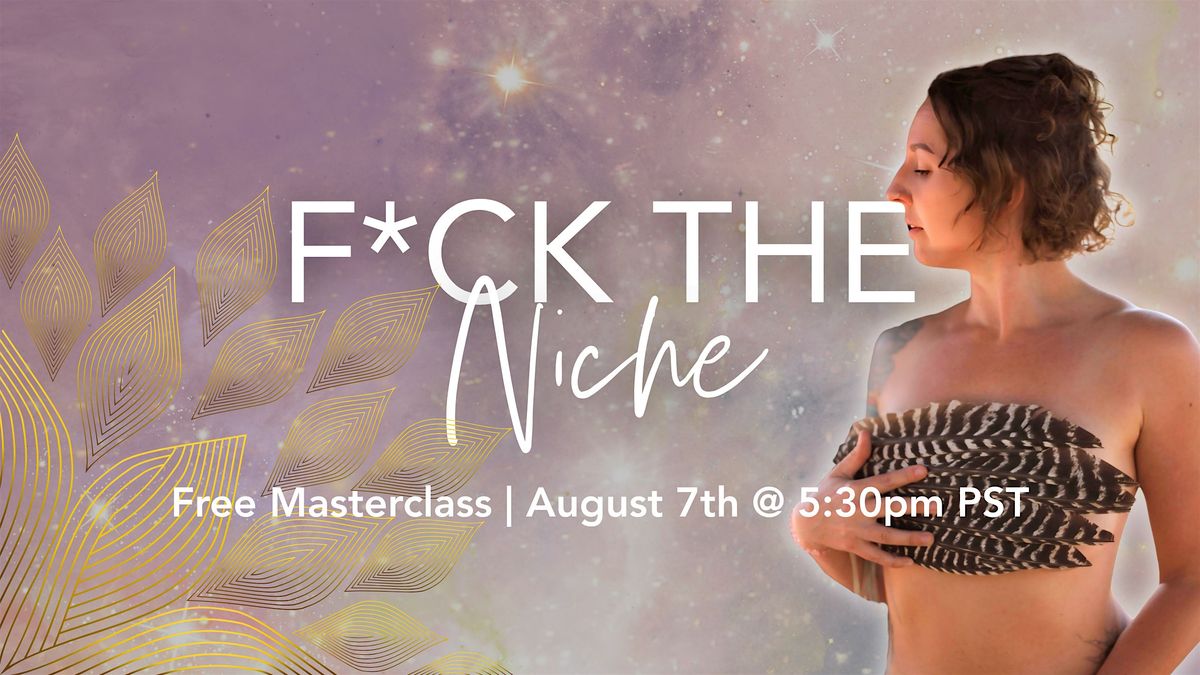 YOU ARE THE NICHE: A Free Online Masterclass, 7 August | Event in Santa Monica | AllEvents