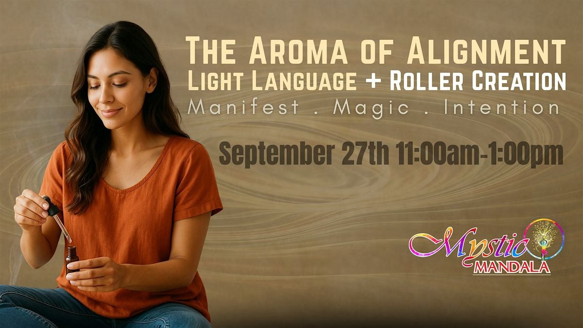 The Aroma of Alignment: Light Language + Roller Creation, 27 September | Event in Plano | AllEvents