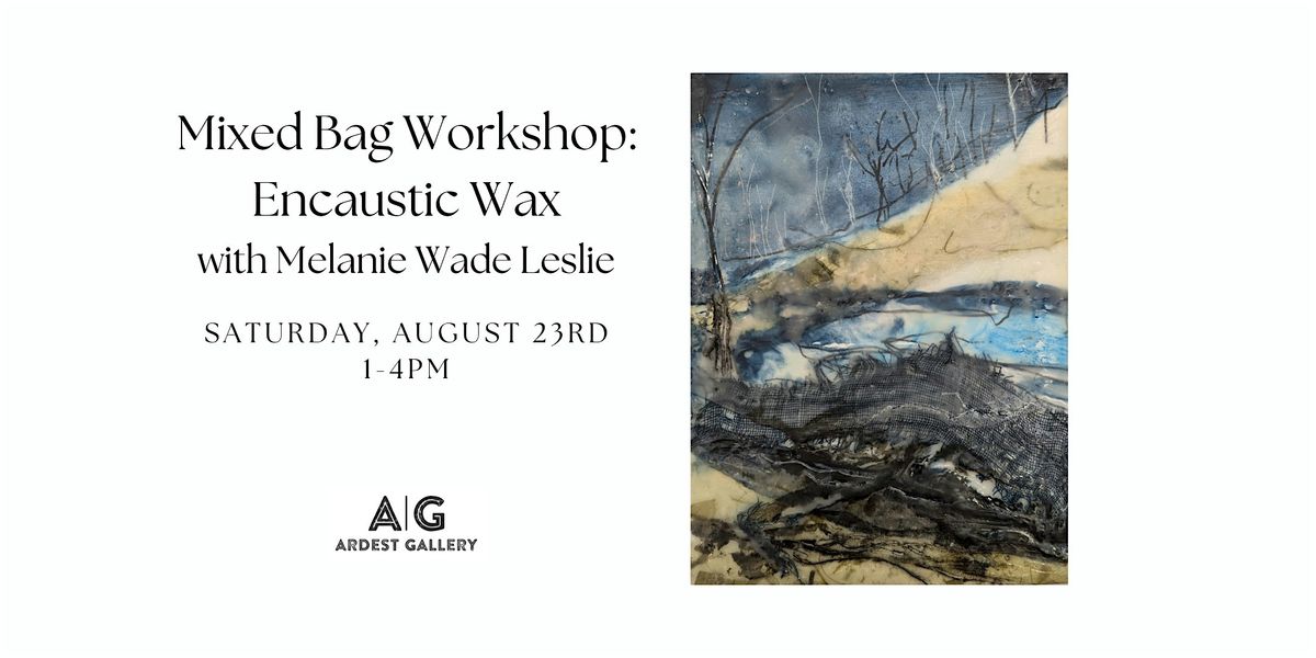Mixed Bag Workshop: Encaustic Wax, 23 August | Event in The Woodlands | AllEvents