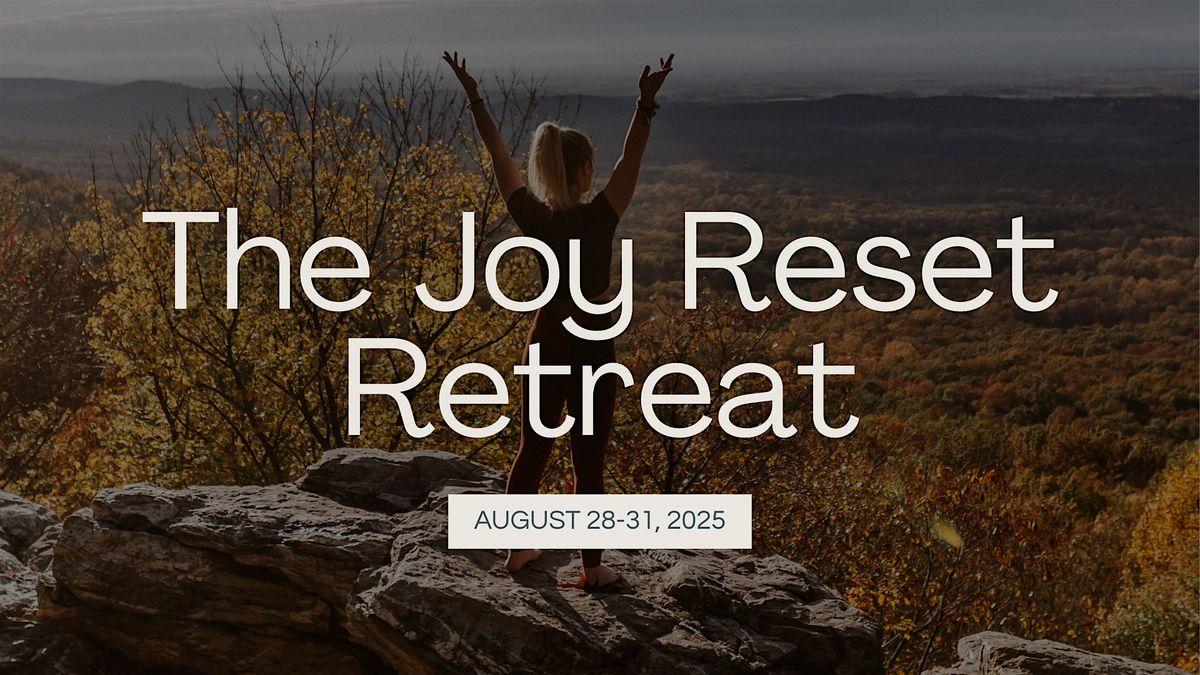 The Joy Reset Retreat, 28 August | Event in Martinsburg | AllEvents