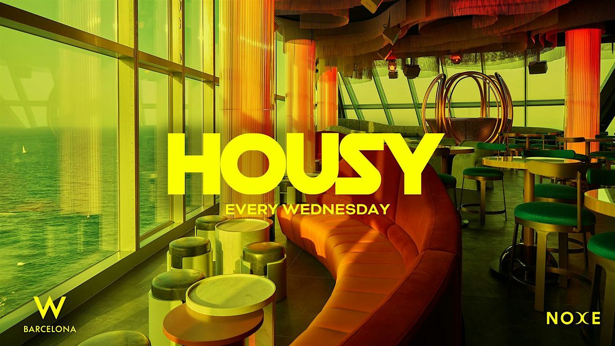 FREE GUEST LIST * HOUSY at Noxe (26th floor W Barcelona) | Event in Barcelona | AllEvents