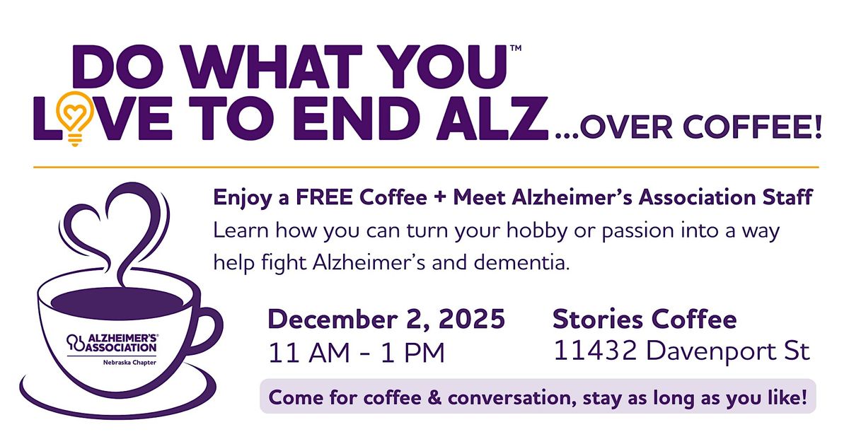 Do What You Love to End ALZ...Over Coffee!, 2 December | Event in Omaha | AllEvents