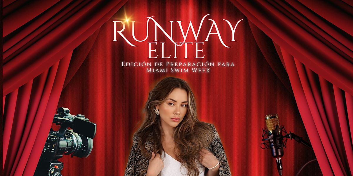 RUNWAY ELITE - EDICIÓN DE PREPARACIÓN PARA MIAMI SWIM WEEK, 24 May | Event in Miami | AllEvents