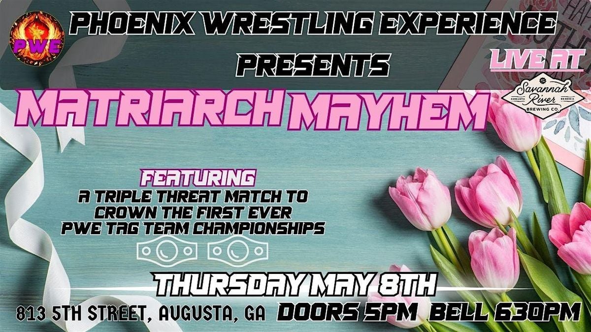 PWE Presents: Matriarch Mayhem '25, 8 May | Event in Augusta | AllEvents