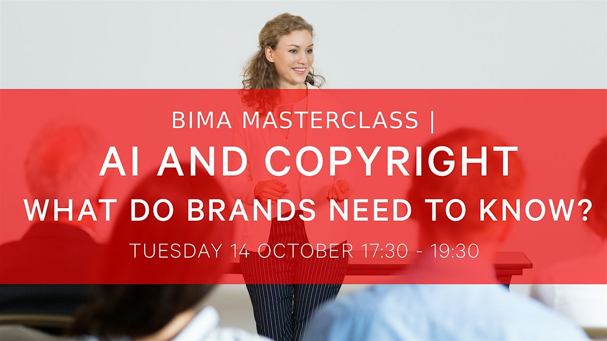 BIMA Masterclass | AI and Copyright: What do brands need to know?, 14 October | Event in Manchester | AllEvents