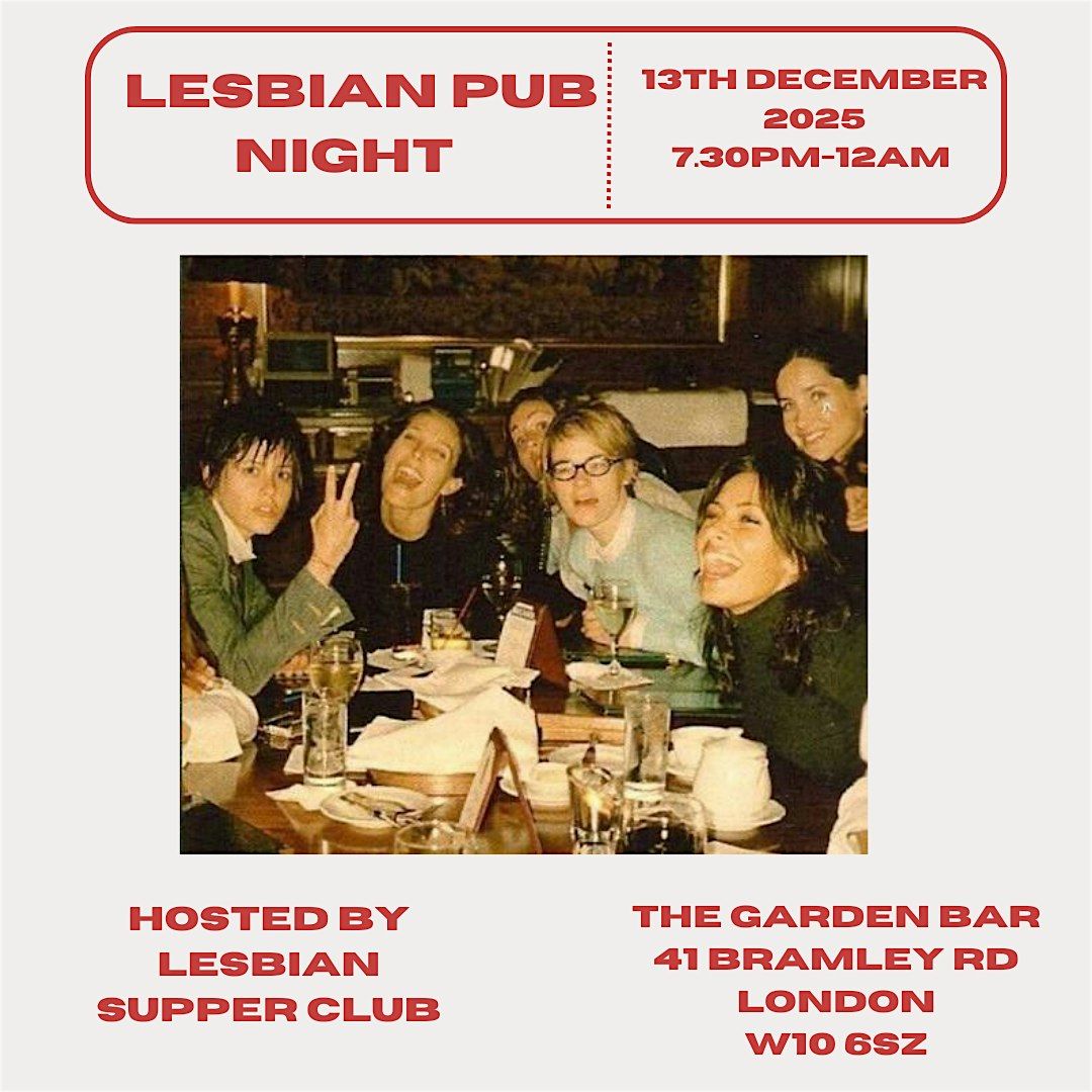 LESBIAN PUB NIGHT - HOSTED BY LESBIAN SUPPER CLUB, 13 December | Event in London | AllEvents