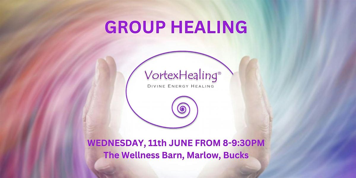 11th JUNE VORTEXHEALING® GROUP HEALING, 11 June | Event in Marlow | AllEvents