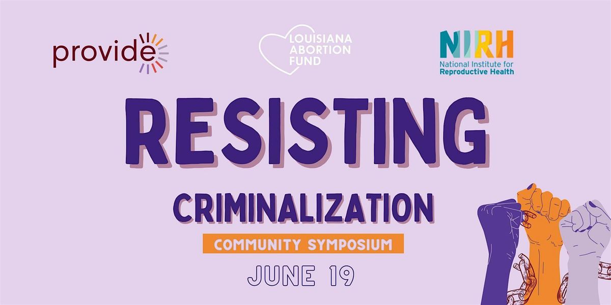 Resisting Criminalization Community Symposium, 19 June | Event in New Orleans | AllEvents