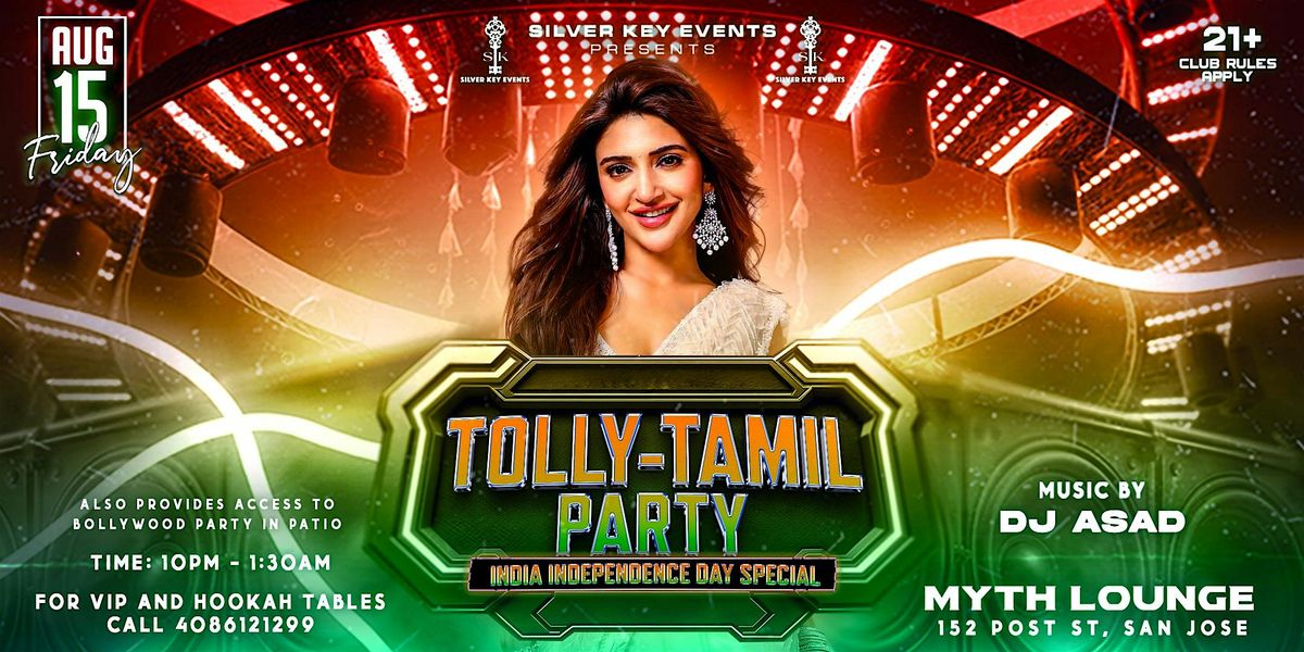 TOLLY/TAMIL PARTY - Independence Day Special | MYTH - San Jose | Aug 15, 15 August | Event in San Jose | AllEvents