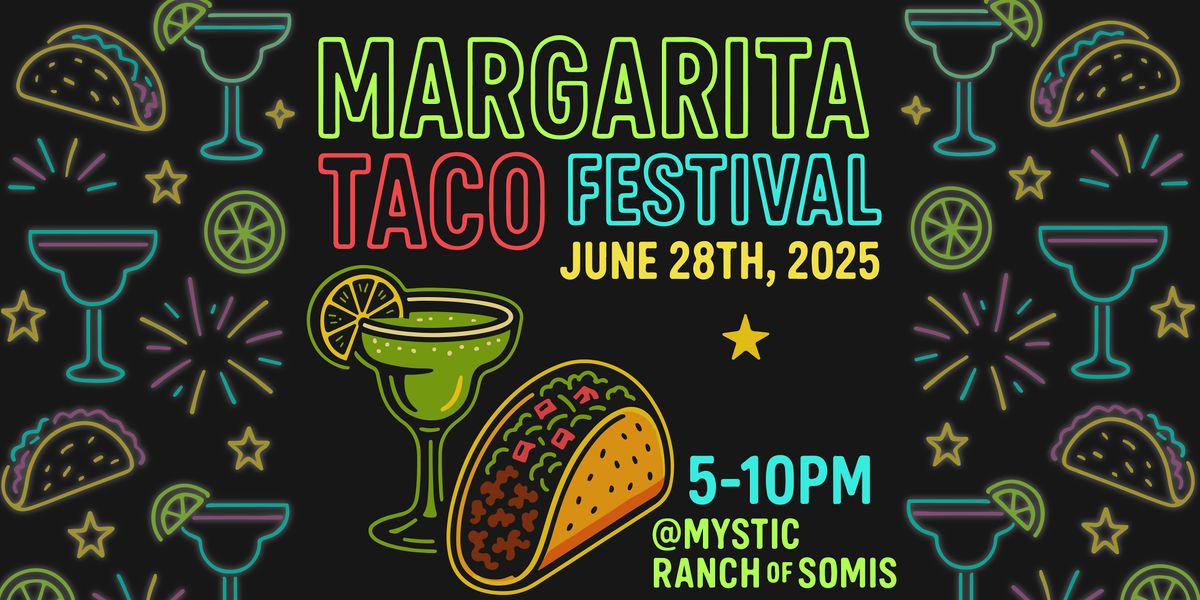 The Margarita Taco Festival @ Mystic Ranch Of Somis June 28th, 2025, 28 June | Event in Somis | AllEvents