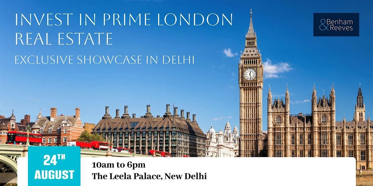 London Property Event – Exclusive Real Estate Showcase in Delhi, 24 August | Event in New Delhi | AllEvents