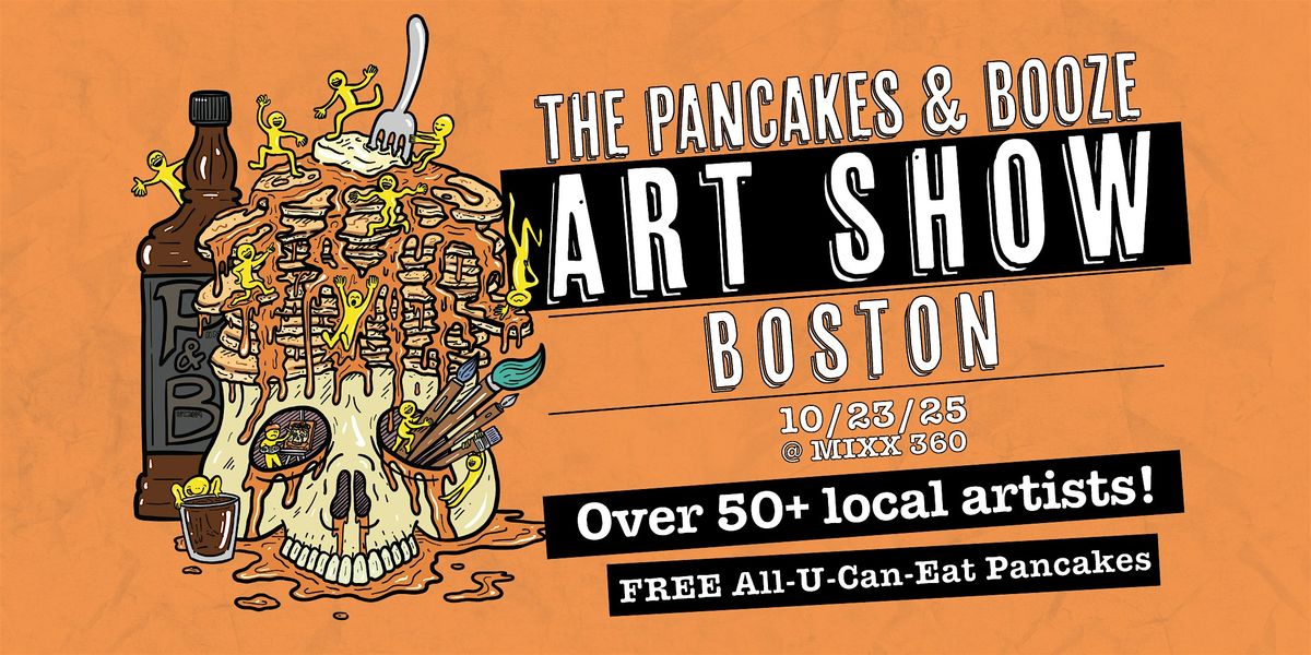 The Boston Pancakes & Booze Art Show, 23 October | Event in Malden | AllEvents