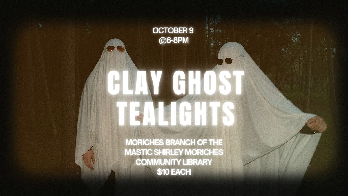 Clay Ghost Tealights, 9 October | Event in Moriches | AllEvents