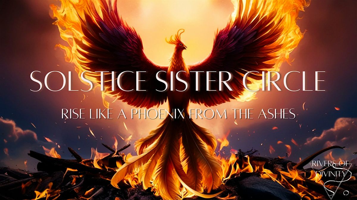 Solstice Sister Circle | Rise like a Phoenix from the ashes, 21 December | Event in Kingsbury | AllEvents