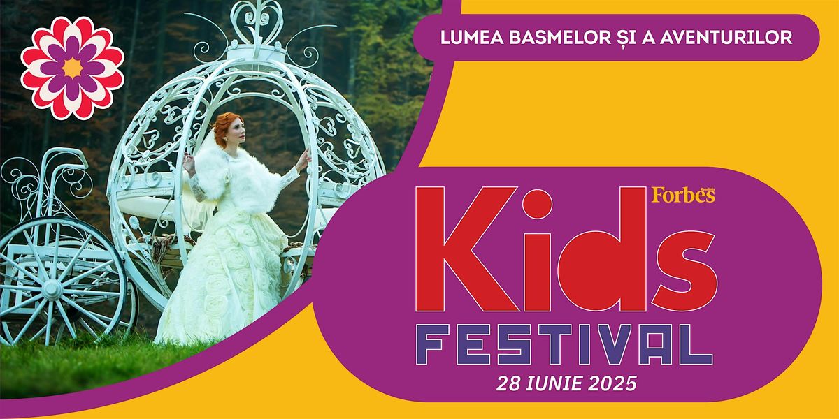 Forbes Kids Festival 2025, 28 June | Event in Mogoșoaia | AllEvents