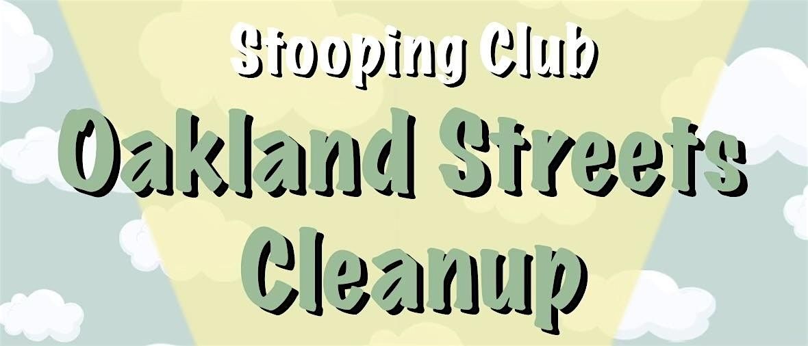 Stooping Club Oakland Streets Cleanup Project!, 10 May | Event in Oakland | AllEvents