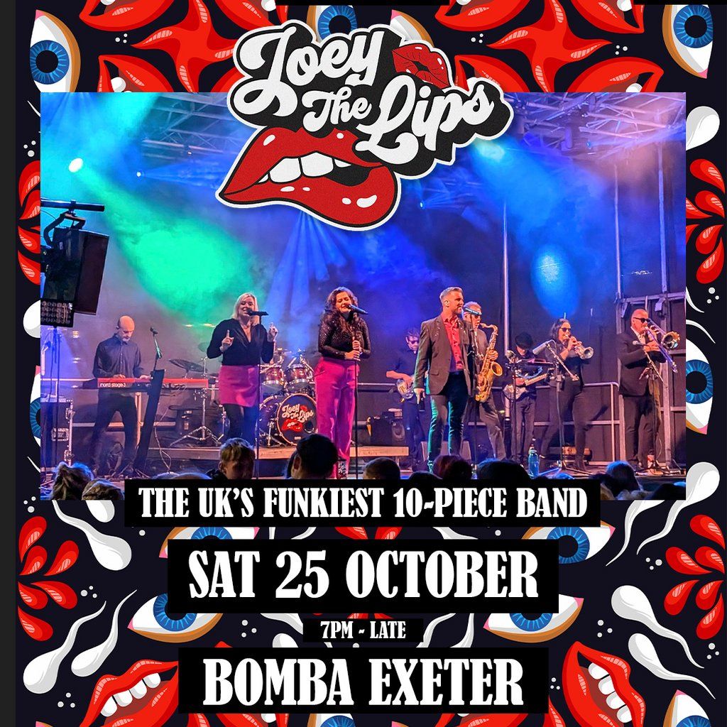 JOEY THE LIPS - Live Funk Band- SAT 25 OCT - BOMBA EXETER, 25 October | Event in Exeter | AllEvents