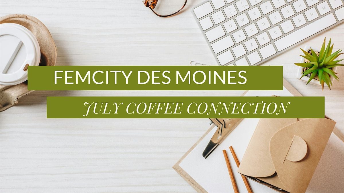 FemCity Des Moines July Coffee Connection, 11 July | Event in West Des Moines | AllEvents