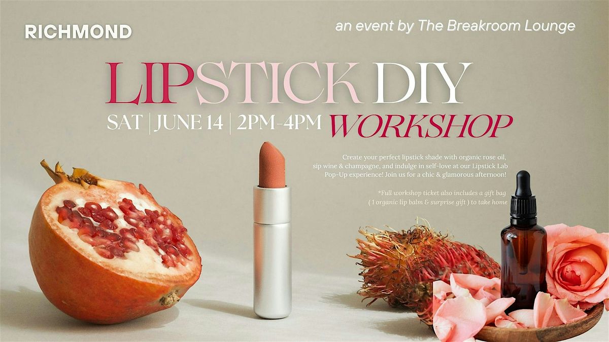 Richmond Lipstick DIY Lab with Wine & Bubbly pairing, 14 June | Event in Richmond | AllEvents
