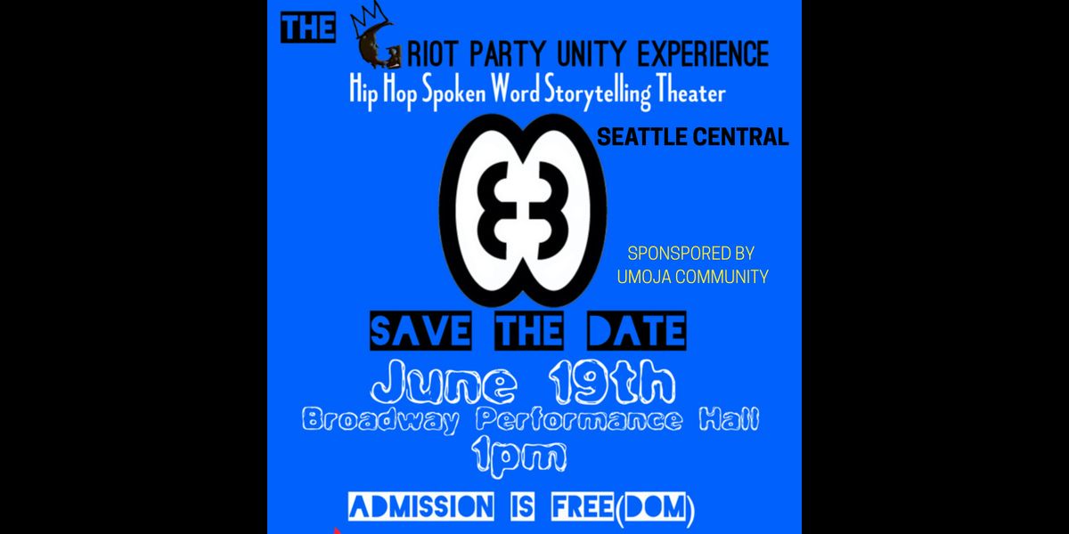 The Griot Party Unity Experience Sponsored by Umoja Community at SCC, 19 June | Event in Seattle | AllEvents