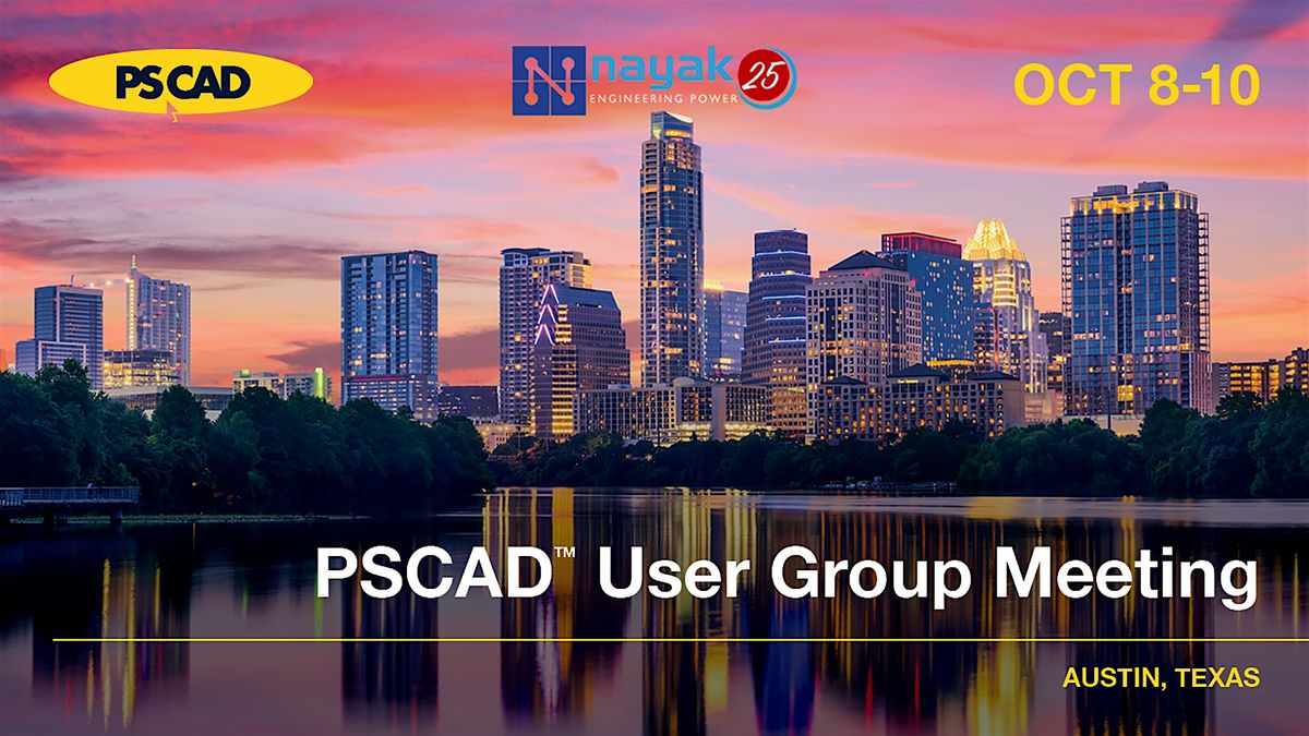 2025 PSCAD User Group Meeting, 8 October | Event in Austin | AllEvents