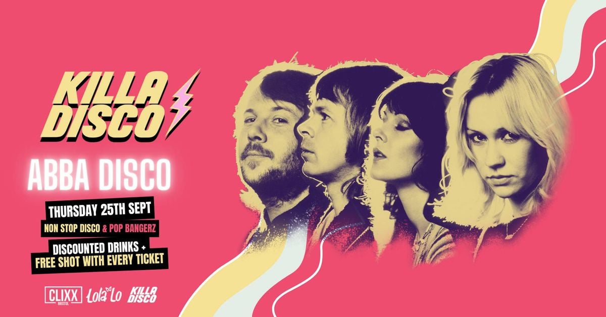 KILLA DISCO ⚡ ABBA DISCO 😋 Free shot with every ticket , 25 September | Event in Bristol | AllEvents