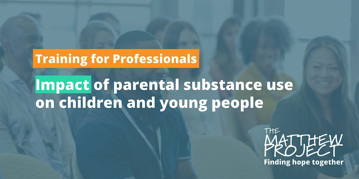 Impact of parental substance use on children and young people, 28 January | Event in New Costessey | AllEvents