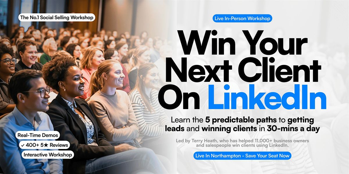 Win Your Next Client on LinkedIn - Live In Northampton, 15 October | Event in Northampton | AllEvents