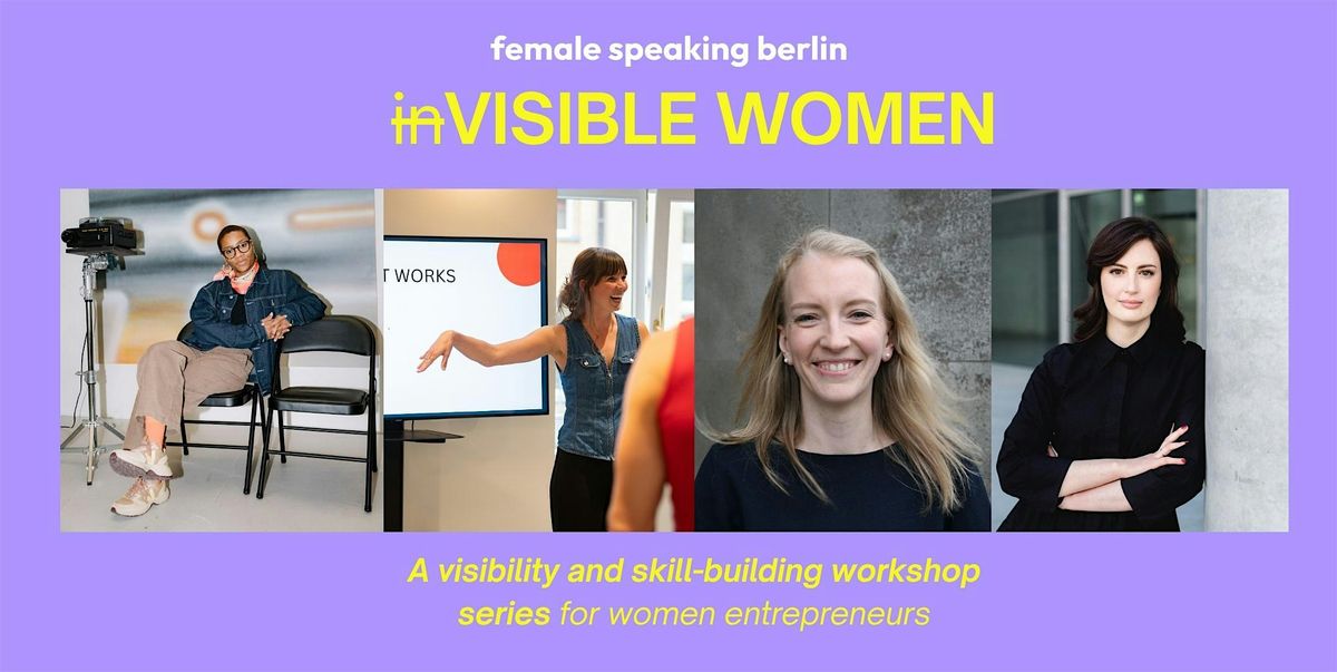 inVISIBLE WOMEN – Workshop Series Public Speaking • Purpose • Storytelling, 15 October | Event in Berlin