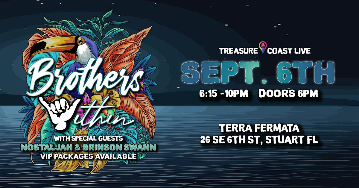 Brothers Within with Nostaljah & Brinson Swann Live at Terra Fermata, 6 September | Event in Stuart | AllEvents