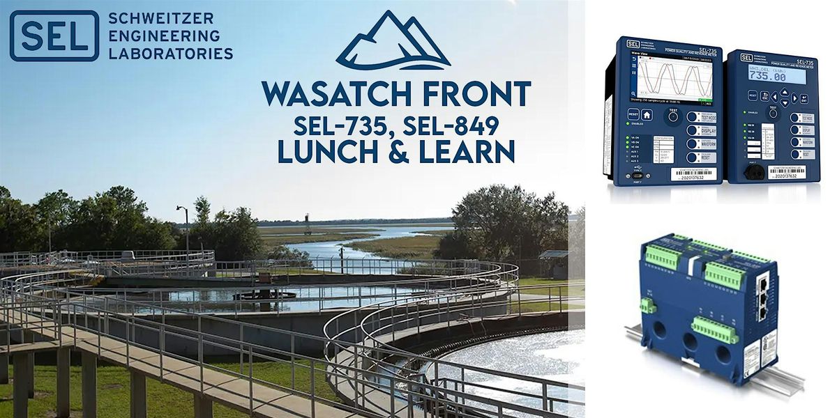 Wasatch Front SEL-735, SEL-849 Lunch & Learn, 8 July | Event in West Jordan | AllEvents