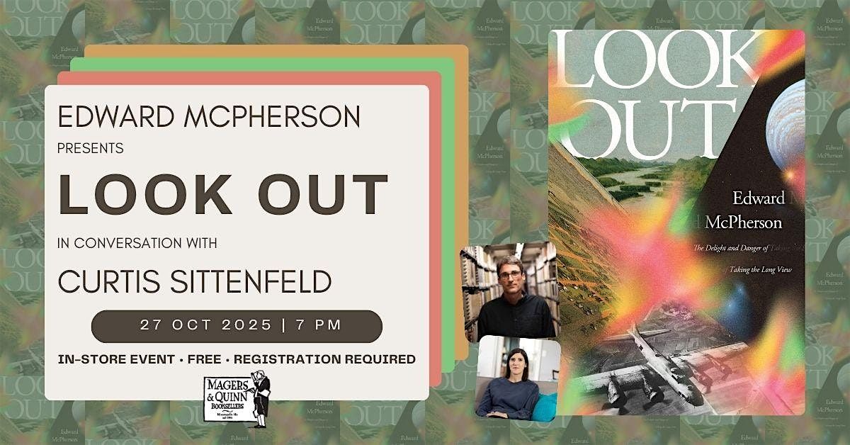 Edward McPherson presents Look Out in conversation with Curtis Sittenfeld, 27 October | Event in Minneapolis