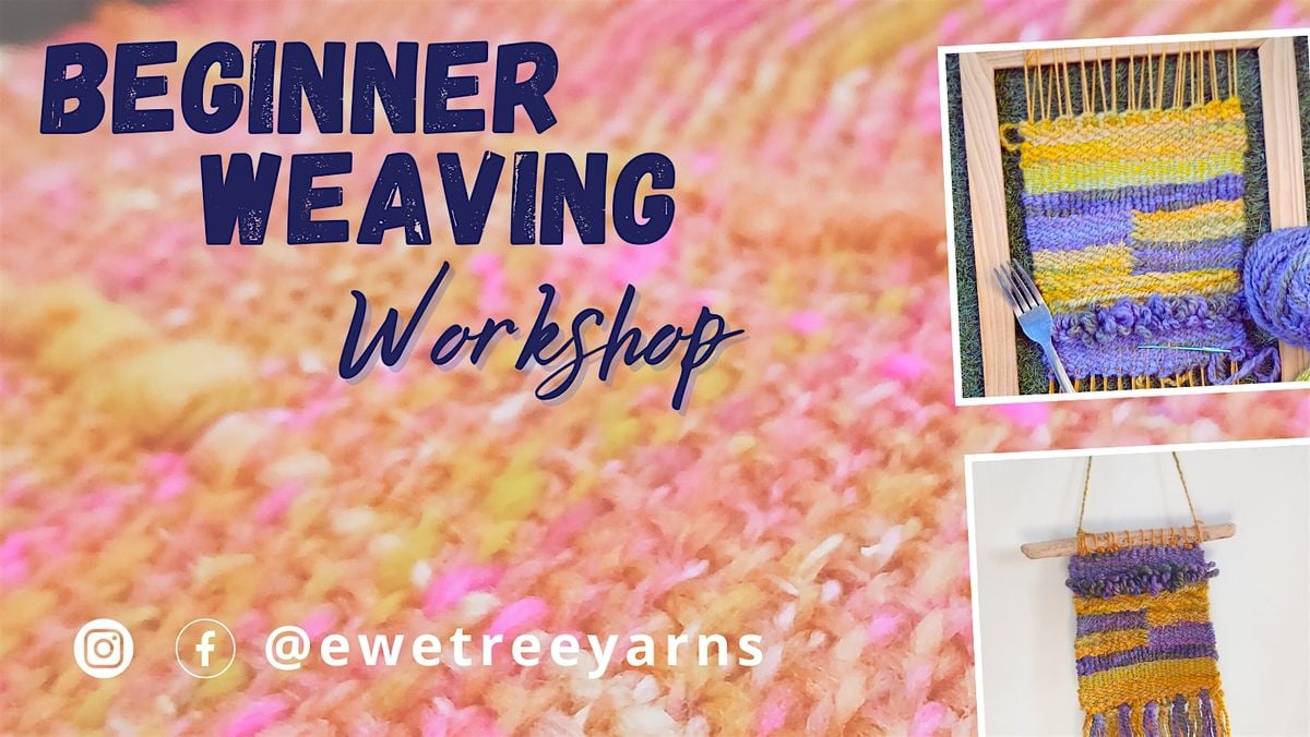 Beginner Weaving Workshop, 25 June | Event in Clay Cross | AllEvents