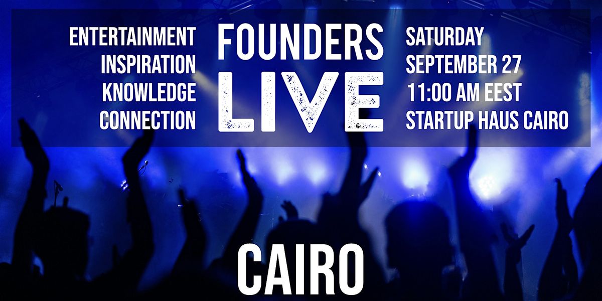 Founders Live Cairo, 27 September | Event in Mohammed Mazhar | AllEvents