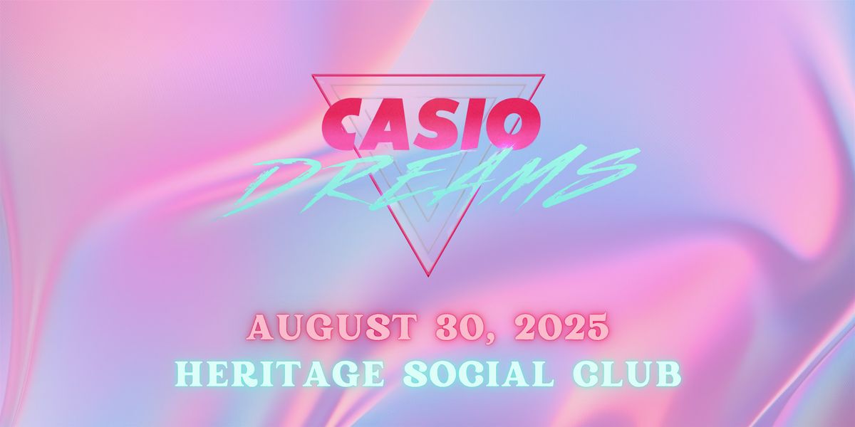 Casio Dreams | LIVE AT HERITAGE SOCIAL CLUB, 30 August | Event in Boise | AllEvents