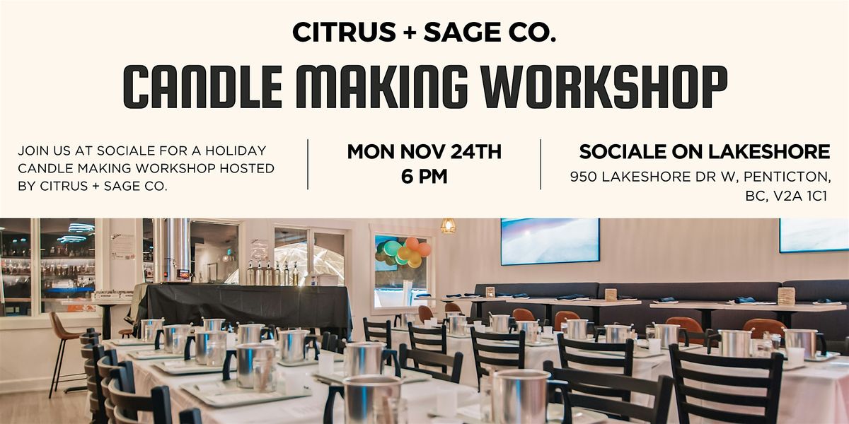 Citrus + Sage Co Holiday Candle Making Workshop at SOCIALĒ, 24 November | Event in Penticton | AllEvents