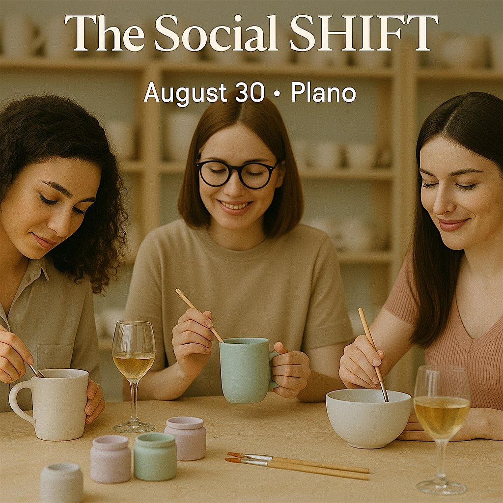 The Social SHIFT Presents: Crafty Connections - Sip. Paint Pottery. Connect, 30 August | Event in Plano | AllEvents
