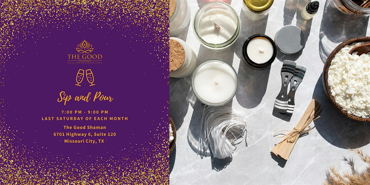 The Good Shaman -  Sip and Pour (Candle Making Class), 26 July | Event in Missouri City | AllEvents