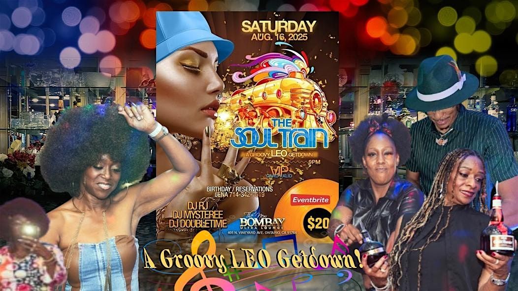 The SoulTrain" A Groovy LEO Getdown, BOMBAY Ultra Lounge, 16 August | Event in Ontario | AllEvents