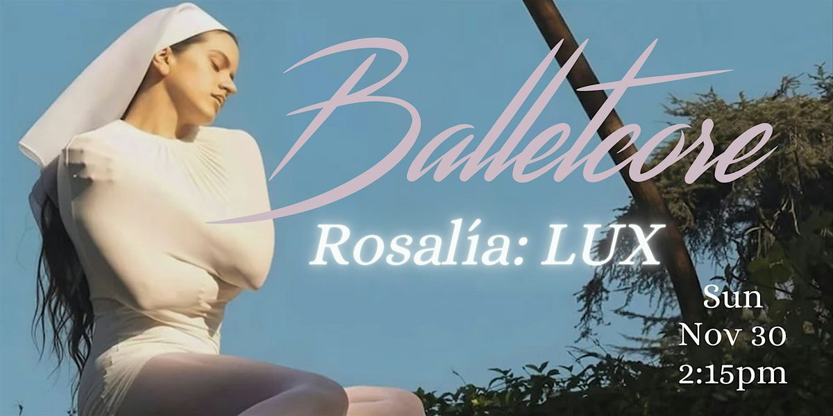 BALLETCORE™: ROSALÍA | Event in New York | AllEvents