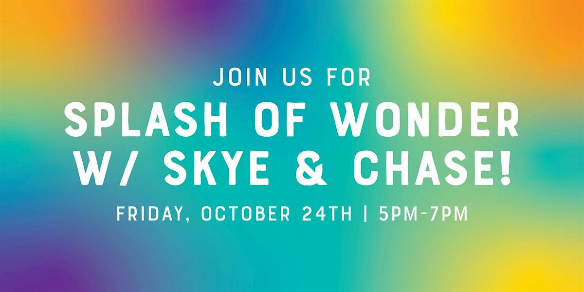 Splash of Wonder w/ Skye & Chase!, 24 October | Event in Sylvania | AllEvents