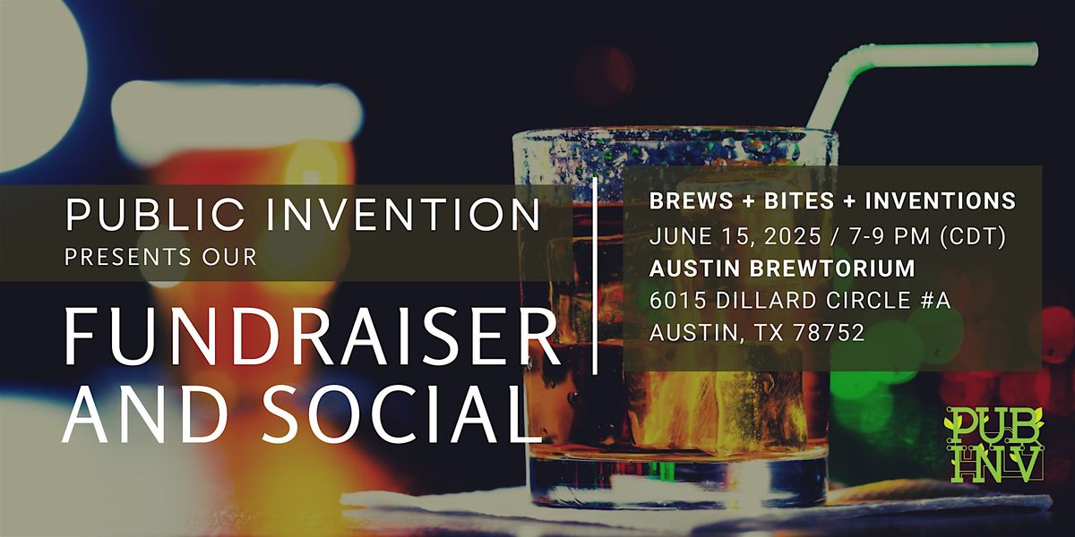 Public Invention Presents: Our Austin Brewtorium Fundraiser and Social, 15 June | Event in Austin | AllEvents