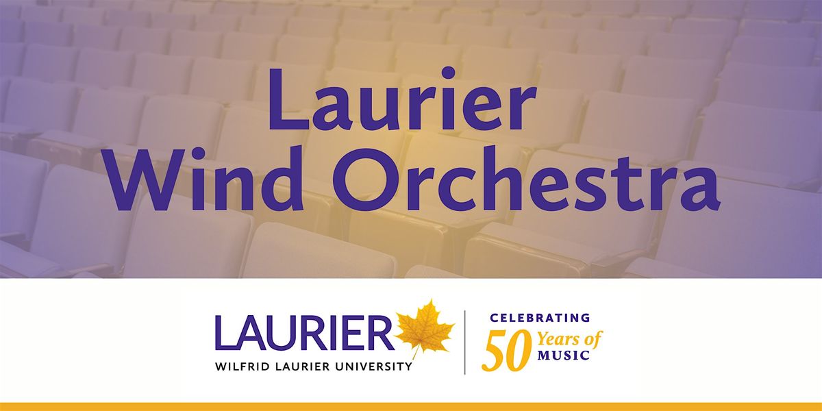 Laurier Wind Orchestra Concert, 28 March | Event in Waterloo | AllEvents