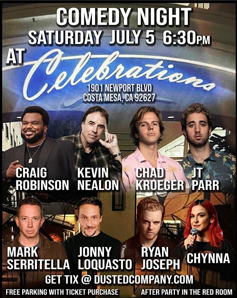 Celebrations w/ Craig Robinson, Kevin Nealon, Chad Kroeger, JT Parr n More!, 5 July | Event in Costa Mesa